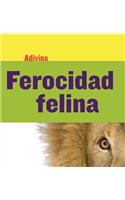 Ferocidad Felina (Fiercely Feline)