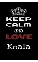 Keep Calm And Love Koala