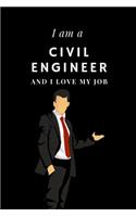 I am a Civil engineer and I love my job Notebook For Civil engineers
