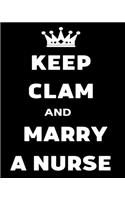 Keep Clam And Marry A Nurse