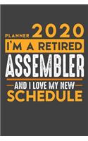 Planner 2020 for retired ASSEMBLER: I'm a retired ASSEMBLER and I love my new Schedule - 120 Daily Calendar Pages - 6" x 9" - Retirement Planner