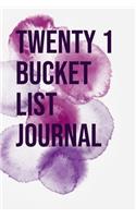 Twenty One Bucket List Journal: 100 Bucket List Guided Journal Gift For 21th Birthday For Girls And Women Turning 21 Years Old 6x9