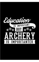 Education Is Important But Archery Is Importanter