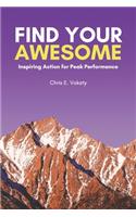 Find Your Awesome: Inspiring Action For Peak Performance
