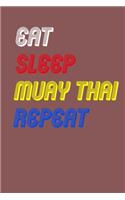 Eat Sleep Muay Thai Repeat Notebook Fan Sport Gift