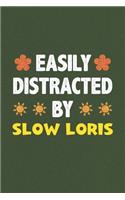Easily Distracted By Slow Loris: A Nice Gift Idea For Slow Loris Lovers Funny Gifts Journal Lined Notebook 6x9 120 Pages
