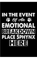 In The Event Emotional Breakdown Place Sphynx Here: Cute Sphynx Ruled Notebook, Great Accessories & Gift Idea for Sphynx Owner & Lover.default Ruled Notebook With An Inspirational Quote.