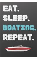 Eat. Sleep. Boating. Repeat.