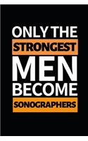 Only The Strongest Men Become Sonographers