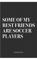 Some Of My Best Friends Are Soccer Players