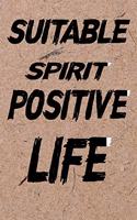 Suitable Spirit Positive Life