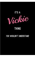 It's A Vickie Thing, You Wouldn't Understand