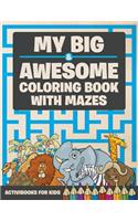 My Big & Awesome Coloring Book with Mazes: (English)