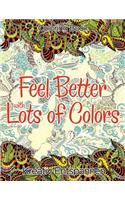 Feel Better With Lots of Colors Coloring Book