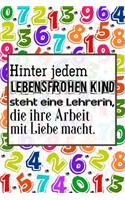Hinter jedem lebensfrohen Kind steht eine Lehrerin, die ihre Arbeit mit Liebe macht.: Liniertes DinA 5 Notizbuch für Lehrerinnen und Lehrer Planer für Pädagoginnen und Pädagogen