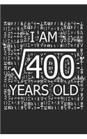 I Am 400 Years Old: I Am Square Root of 400 20 Years Old Math Line Notebook