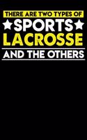 There are two types of sports Lacrosse and the others: Weekly 100 page 6 x9 Dated Calendar Planner and Notebook For 2019-2020 Academic Year