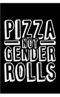 Pizza -Not-Gender Rolls