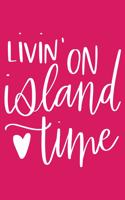 Livin' On Island Time