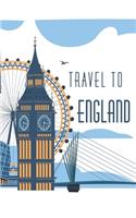 Travel to ENGLAND: Carnet de voyage - Journal - Couverture souple brillante - 6x9 - A5 pouces avec 108 pages blanches