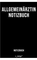 Notizbuch für Allgemeinärzte / Allgemeinarzt: Originelle Geschenk-Idee [120 Seiten liniertes blanko Papier]