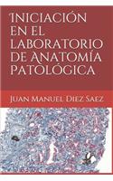 Iniciación en el laboratorio de Anatomía Patológica