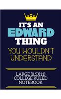 It's An Edward Thing You Wouldn't Understand Large (8.5x11) College Ruled Notebook