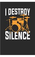 I Destroy Silence: Drums Notebook, Dotted Bullet (6" x 9" - 120 pages) Musical Instruments Themed Notebook for Daily Journal, Diary, and Gift