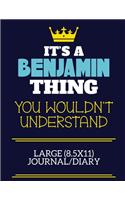 It's A Benjamin Thing You Wouldn't Understand Large (8.5x11) Journal/Diary: A cute book to write in for any book lovers, doodle writers and budding authors!