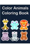 Color Animals Coloring Book: Cute Forest Wildlife Animals and Funny Activity for Kids's Creativity(6 Animals in the World)