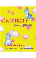 Happiness Starts Today - A Gratitude Journal for Kids and Their Parents