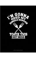 I'm Gonna Need My Dinglehopper To Fix This Hot Mess