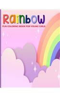 Rainbow Fun Coloring Book For Young Girls: Cute, Easy and Relaxing Pages - Relaxation and De-Stress; Relief Activity Sheets; Images To Inspire Creativity & Reduce Stress; Color Therapy