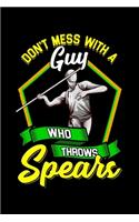 Don't Mess With A Guy Who Throws Spears
