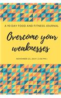 Overcome your weaknesses