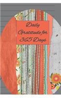 Daily Gratitude for 365 Days: Gratitude Journal Notebook undated to Express Your Gratefulness and Thankfulness everyday for Men, Women and Teens.