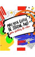 May Your Coffee Be Strong And Your Students Be Calm