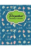 Perpetual Birthday Calendar: Perpetual Birthday Book, Perpetual Calendar Journal, Perpetual Calendar For Birthdays, Perpetual Date Calendar Book, Cute Sea Shells Cover