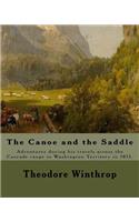 The Canoe and the Saddle, By: Theodore Winthrop: This work is subtitled "Adventures Among the Northwestern Rivers and Forests". It is an account of the author's adventures during