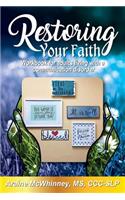 Restoring Your Faith: Workbook for Adults Living with a Communication Disorder