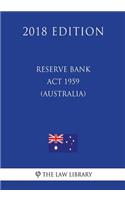 Reserve Bank Act 1959 (Australia) (2018 Edition)
