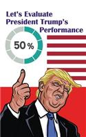 Let's Evaluate President Donald Trump's Performance