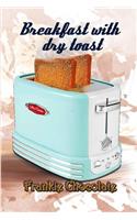 Breakfast With Dry Toast