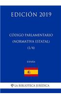 Código Parlamentario (Normativa estatal) (1/4) (España) (Edición 2019)