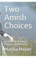 Two Amish Choices