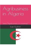 Agribusiness in Algeria: (Agribusiness in Countries)