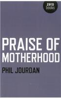 Praise of Motherhood