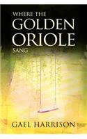 Where the Golden Oriole Sang