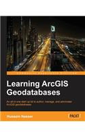 Learning ArcGIS Geodatabases