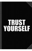 Trust Yourself Journal Notebook